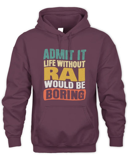 RAI TP86-K3-229 Personalized Funny Quote Apparel “Life Without NAME Would Be Boring” - Unisex Hoodie - Maroon
