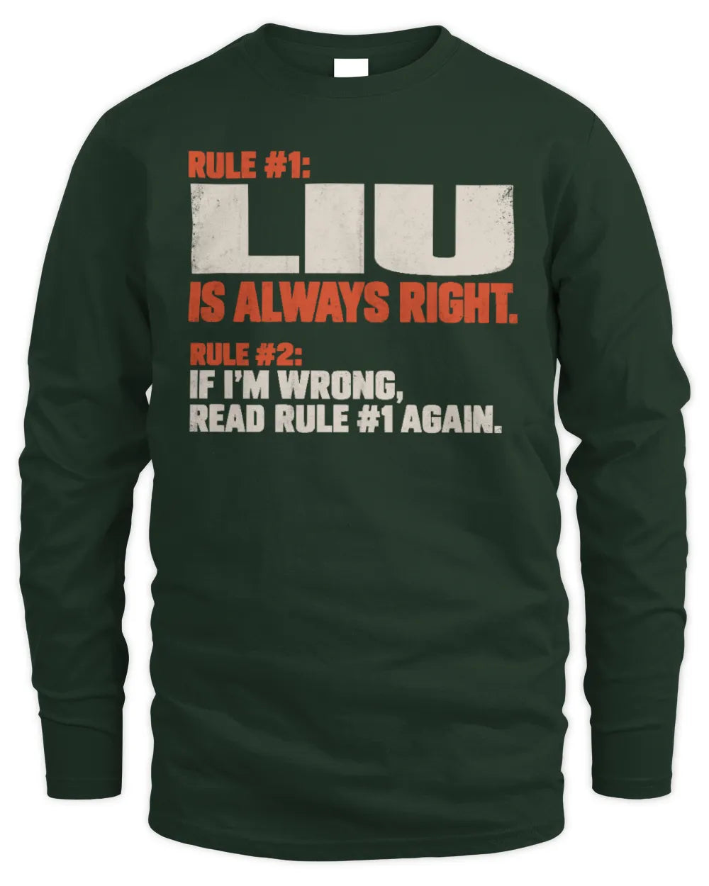 LIU NP1-H006 - Always Right Personalized Name T-Shirt – Funny Custom Name Shirt - Men's Long Sleeved T-Shirt - Forest Green