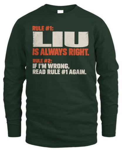 LIU NP1-H006 - Always Right Personalized Name T-Shirt – Funny Custom Name Shirt - Men's Long Sleeved T-Shirt - Forest Green
