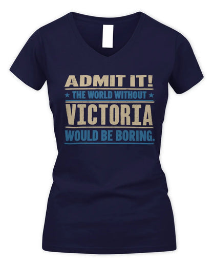 VICTORIA TP68-K2-968 – Personalized Funny Quote Apparel “The World Without NAME Would Be Boring” - Women's V-Neck T-Shirt - Navy