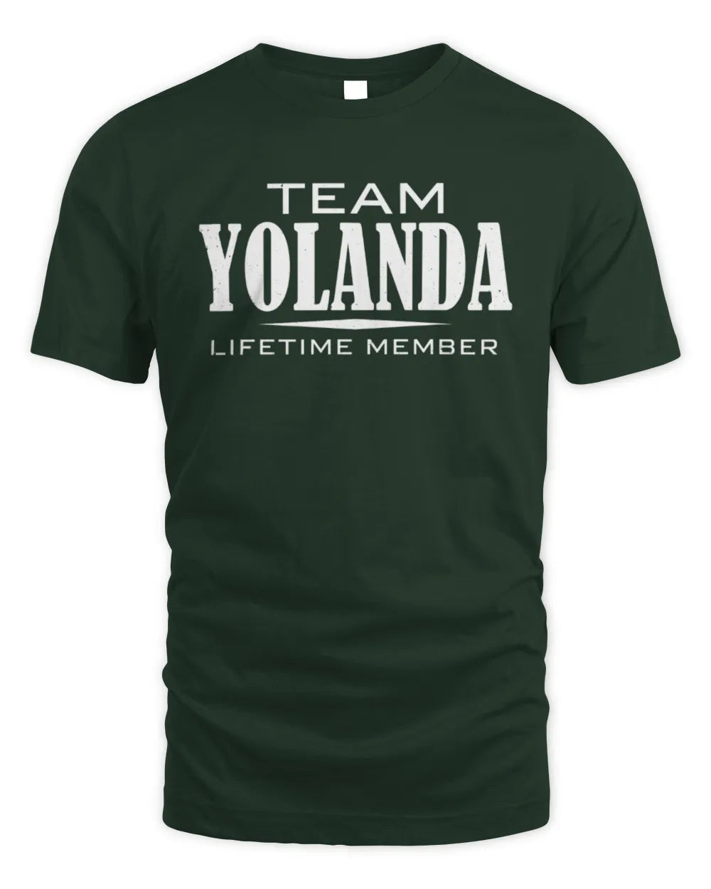 YOLANDA BL62-K4-128 - Personalized “Team NAME Lifetime Member” - Unisex Standard T-Shirt - Forest Green