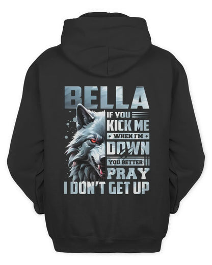 BELLA AP62-K4-666 - Personalized Fierce Wolf Quote Apparel “If You Kick Me When I’m Down, You Better Pray I Don’t Get Up” - Unisex Hoodie - Black