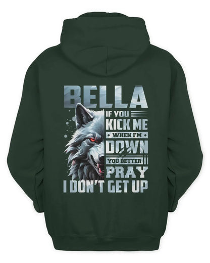 BELLA AP62-K4-666 - Personalized Fierce Wolf Quote Apparel “If You Kick Me When I’m Down, You Better Pray I Don’t Get Up” - Unisex Hoodie - Forest Green