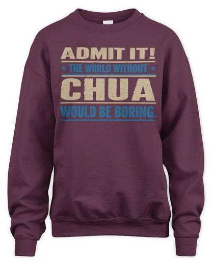 CHUA TP68-K2-968 – Personalized Funny Quote Apparel “The World Without NAME Would Be Boring” - Unisex Sweatshirt - Maroon