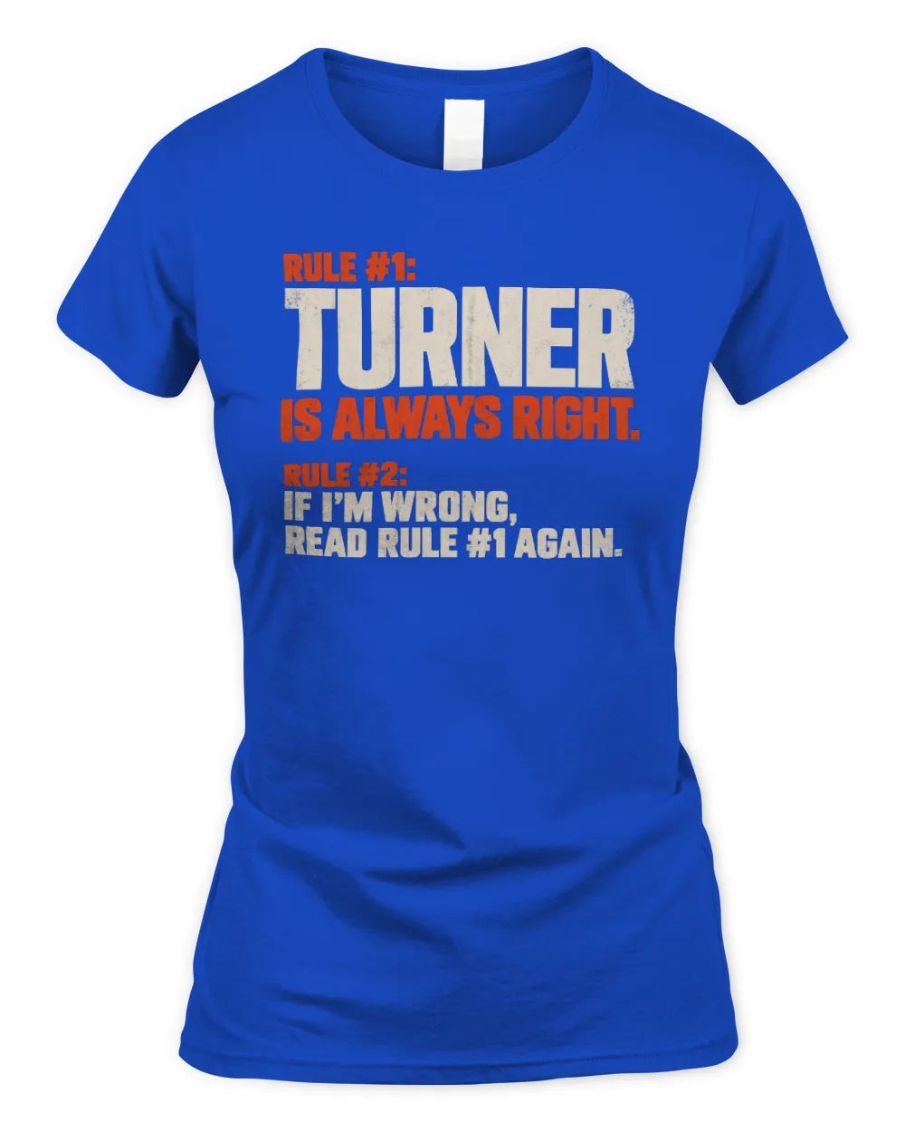 TURNER NP1-H006 - Always Right Personalized Name T-Shirt – Funny Custom Name Shirt - Women's Standard T-Shirt - Royal