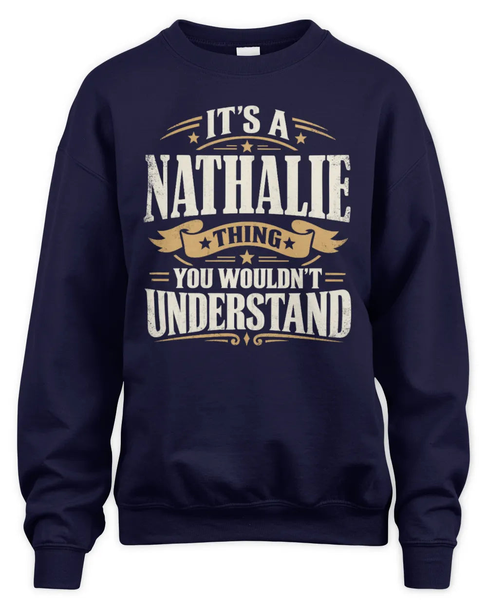 NATHALIE P08 TH51 - Personalized “It’s a/an [NAME] Thing – You Wouldn’t Understand” Shirt - Unisex Sweatshirt - Navy