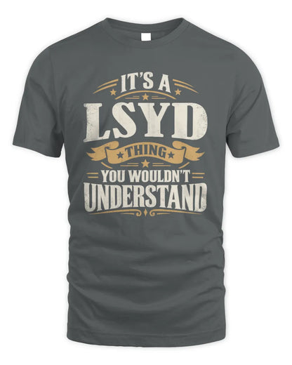 LSYD P08 TH51 - Personalized “It’s a/an [NAME] Thing – You Wouldn’t Understand” Shirt - Unisex Standard T-Shirt - Charcoal