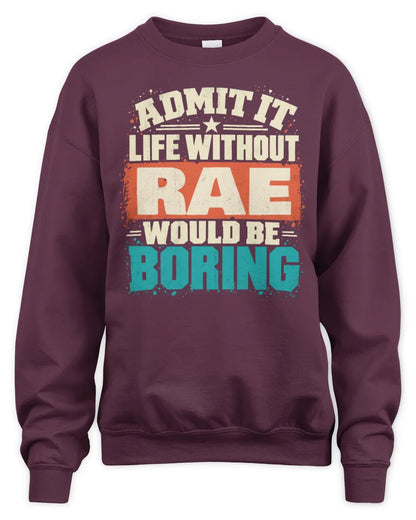RAE P02-TH11-226 Personalized Admit It Life Without [Name] Would Be Boring T-Shirt - Custom Name Funny Gift - Unisex Sweatshirt - Maroon