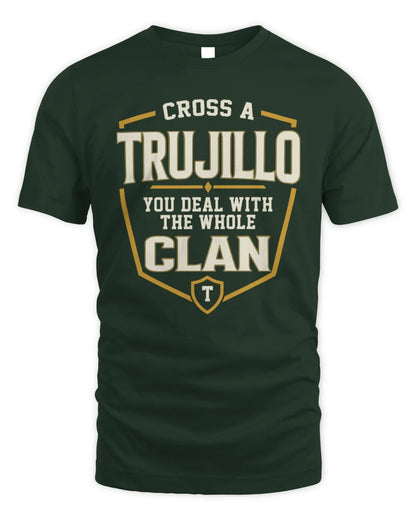 TRUJILLO NT1-K008 Cross A/An NAME, You Deal With the Whole Clan | Personalized Vintage T-Shirt - Unisex Standard T-Shirt - Forest Green