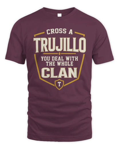 TRUJILLO NT1-K008 Cross A/An NAME, You Deal With the Whole Clan | Personalized Vintage T-Shirt - Unisex Standard T-Shirt - Maroon