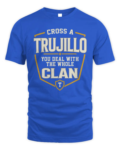 TRUJILLO NT1-K008 Cross A/An NAME, You Deal With the Whole Clan | Personalized Vintage T-Shirt - Unisex Standard T-Shirt - Royal