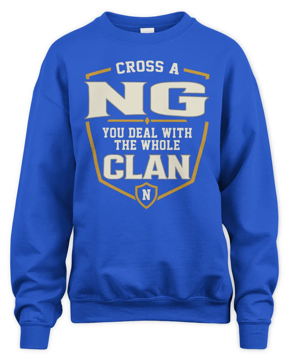 NG NT1-K008 Cross A/An NAME, You Deal With the Whole Clan | Personalized Vintage T-Shirt - Unisex Sweatshirt - Royal