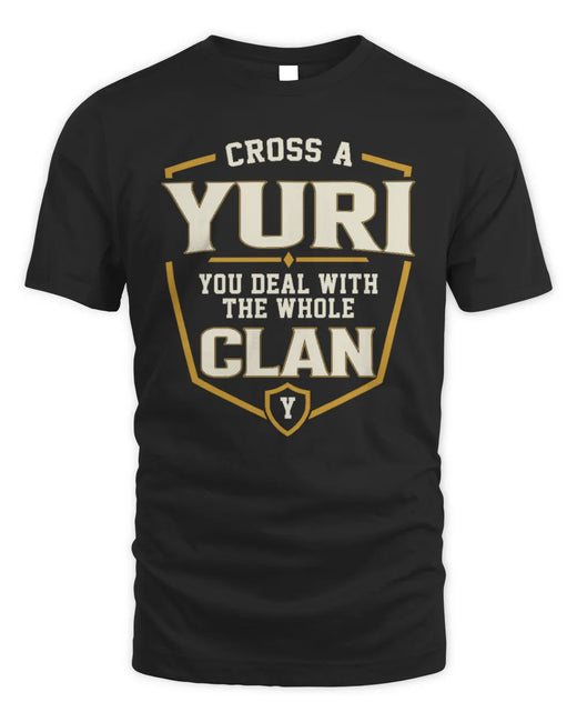 YURI NT1-K008 Cross A/An NAME, You Deal With the Whole Clan | Personalized Vintage T-Shirt