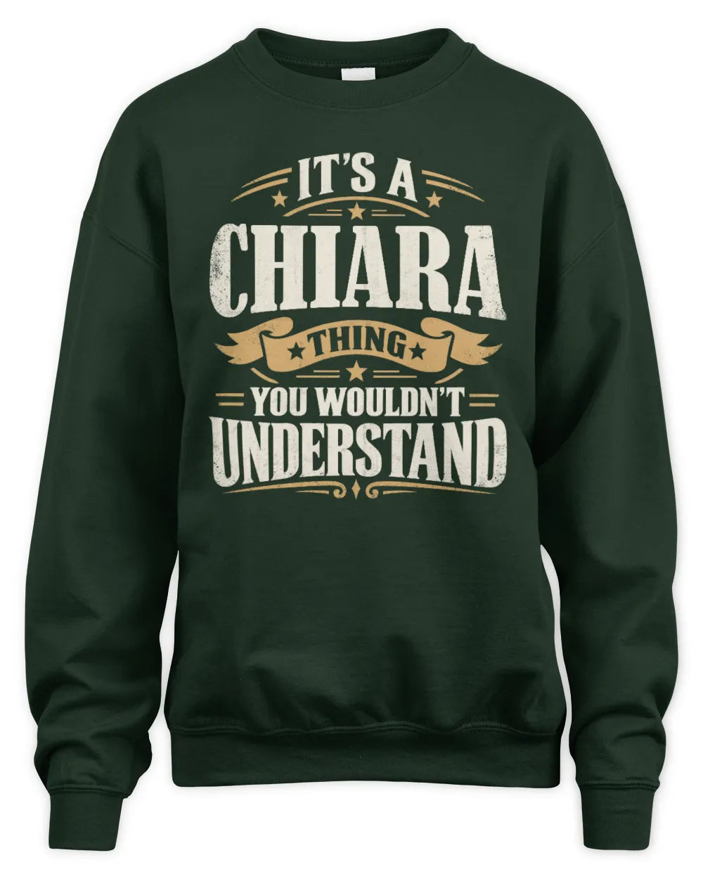 CHIARA P08 TH51 - Personalized “It’s a/an [NAME] Thing – You Wouldn’t Understand” Shirt - Unisex Sweatshirt - Forest Green