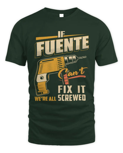 FUENTE TP22-K4-228 - Personalized Handyman T-Shirt “If AARON Can’t Fix It, We’re All Screwed” - Unisex Standard T-Shirt - Forest Green