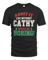 CATHY P5 TH08 Christmas T-Shirt – “Life Without NAME Would Be Boring” - Unisex Standard T-Shirt - Black