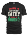 CATHY P5 TH08 Christmas T-Shirt – “Life Without NAME Would Be Boring”