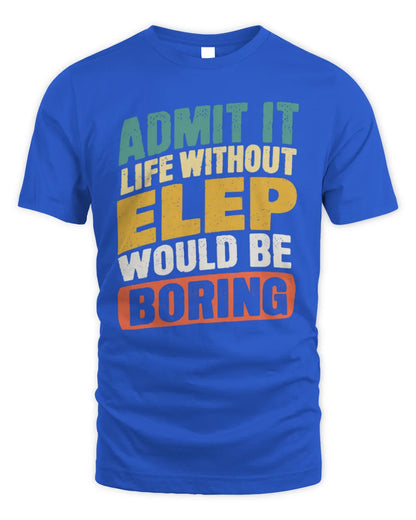 ELEP TP88-K4-229
Personalized Funny Quote Apparel “Life Without NAME Would Be Boring” - Unisex Standard T-Shirt - Royal