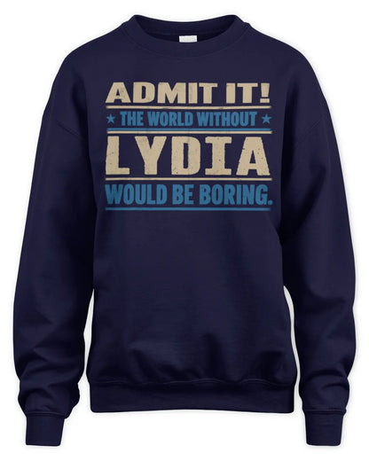 LYDIA TP68-K2-968 – Personalized Funny Quote Apparel “The World Without NAME Would Be Boring” - Unisex Sweatshirt - Navy