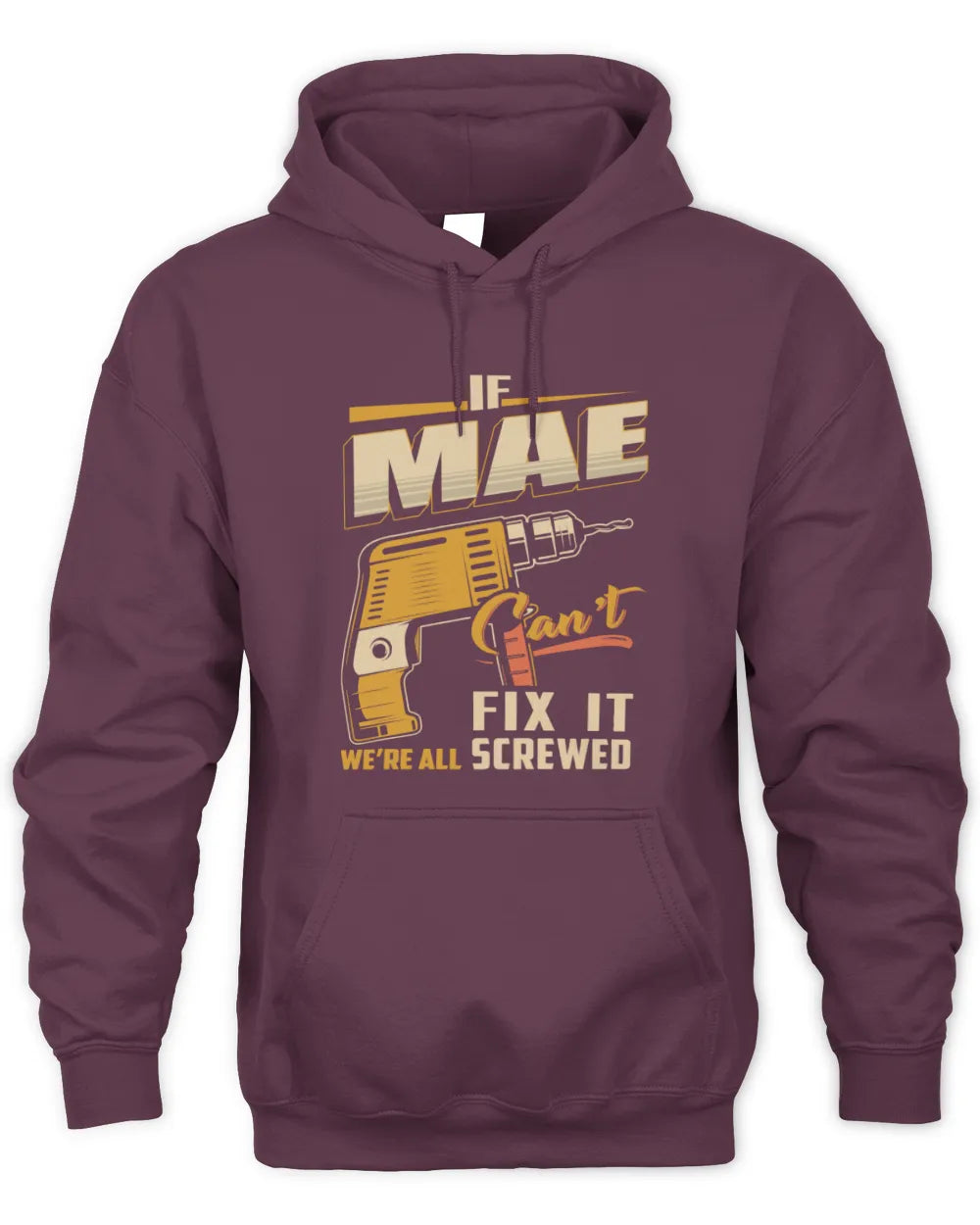 MAE TP22-K4-228 - Personalized Handyman T-Shirt “If AARON Can’t Fix It, We’re All Screwed” - Unisex Hoodie - Maroon