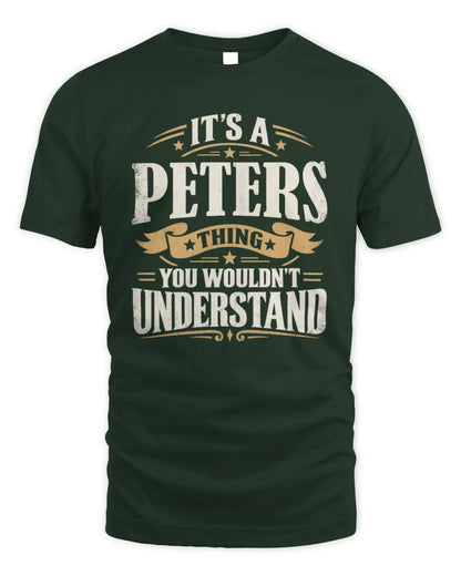 PETERS P08 TH51 - Personalized “It’s a/an [NAME] Thing – You Wouldn’t Understand” Shirt - Unisex Standard T-Shirt - Forest Green