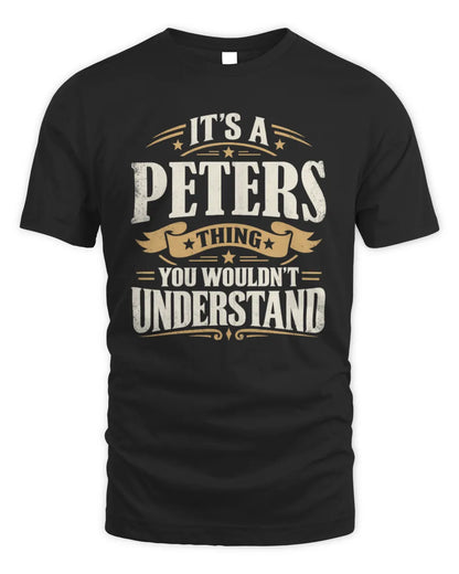 PETERS P08 TH51 - Personalized “It’s a/an [NAME] Thing – You Wouldn’t Understand” Shirt - Unisex Standard T-Shirt - Black
