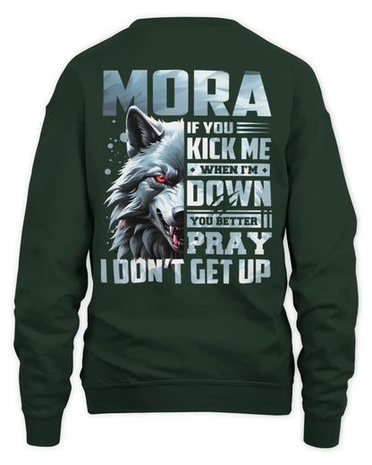 MORA AP62-K4-666 - Personalized Fierce Wolf Quote Apparel “If You Kick Me When I’m Down, You Better Pray I Don’t Get Up” - Unisex Sweatshirt - Forest Green
