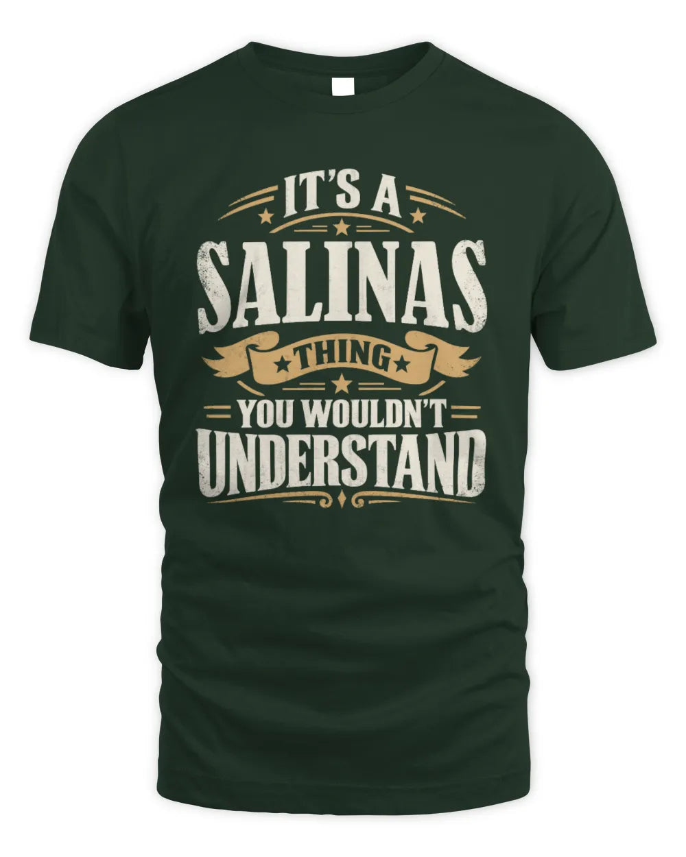 SALINAS P08 TH51 - Personalized “It’s a/an [NAME] Thing – You Wouldn’t Understand” Shirt - Unisex Standard T-Shirt - Forest Green