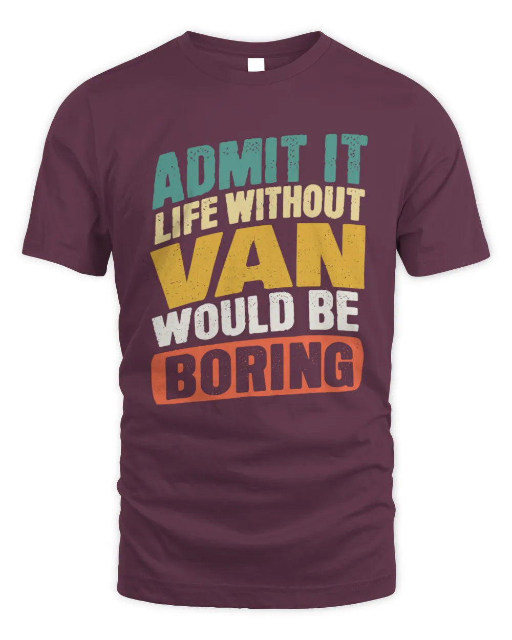 VAN TP88-K4-229
Personalized Funny Quote Apparel “Life Without NAME Would Be Boring” - Unisex Standard T-Shirt - Maroon