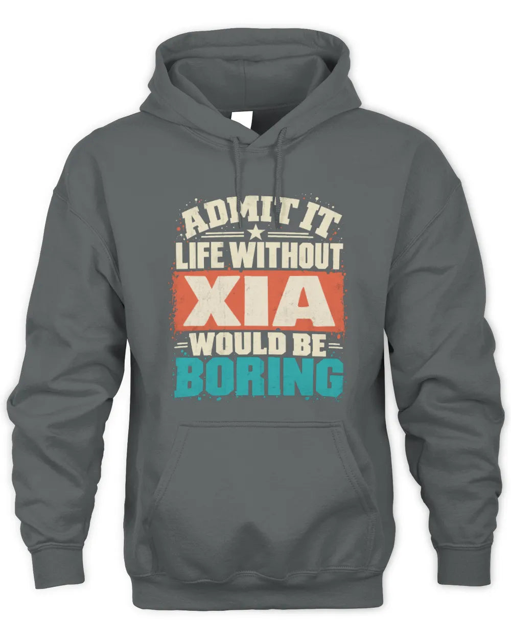XIA P02-TH11-226 Personalized Admit It Life Without [Name] Would Be Boring T-Shirt - Custom Name Funny Gift - Unisex Hoodie - Charcoal