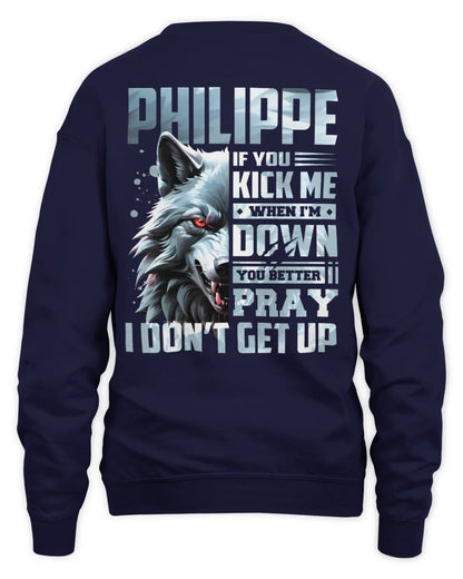 PHILIPPE AP62-K4-666 - Personalized Fierce Wolf Quote Apparel “If You Kick Me When I’m Down, You Better Pray I Don’t Get Up” - Unisex Sweatshirt - Navy