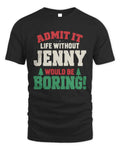 JENNY P5 TH08 Christmas T-Shirt – “Life Without NAME Would Be Boring” - Unisex Standard T-Shirt - Black