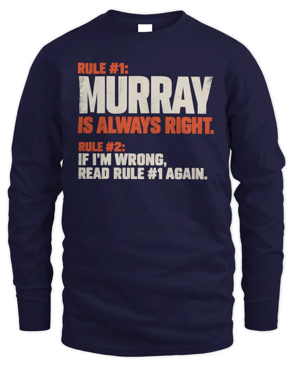 MURRAY NP1-H006 - Always Right Personalized Name T-Shirt – Funny Custom Name Shirt - Men's Long Sleeved T-Shirt - Navy