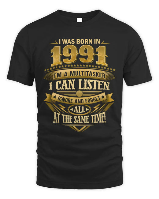 1991 TH03-K4 – Funny Birth Year Multitasker Quote T-Shirt
