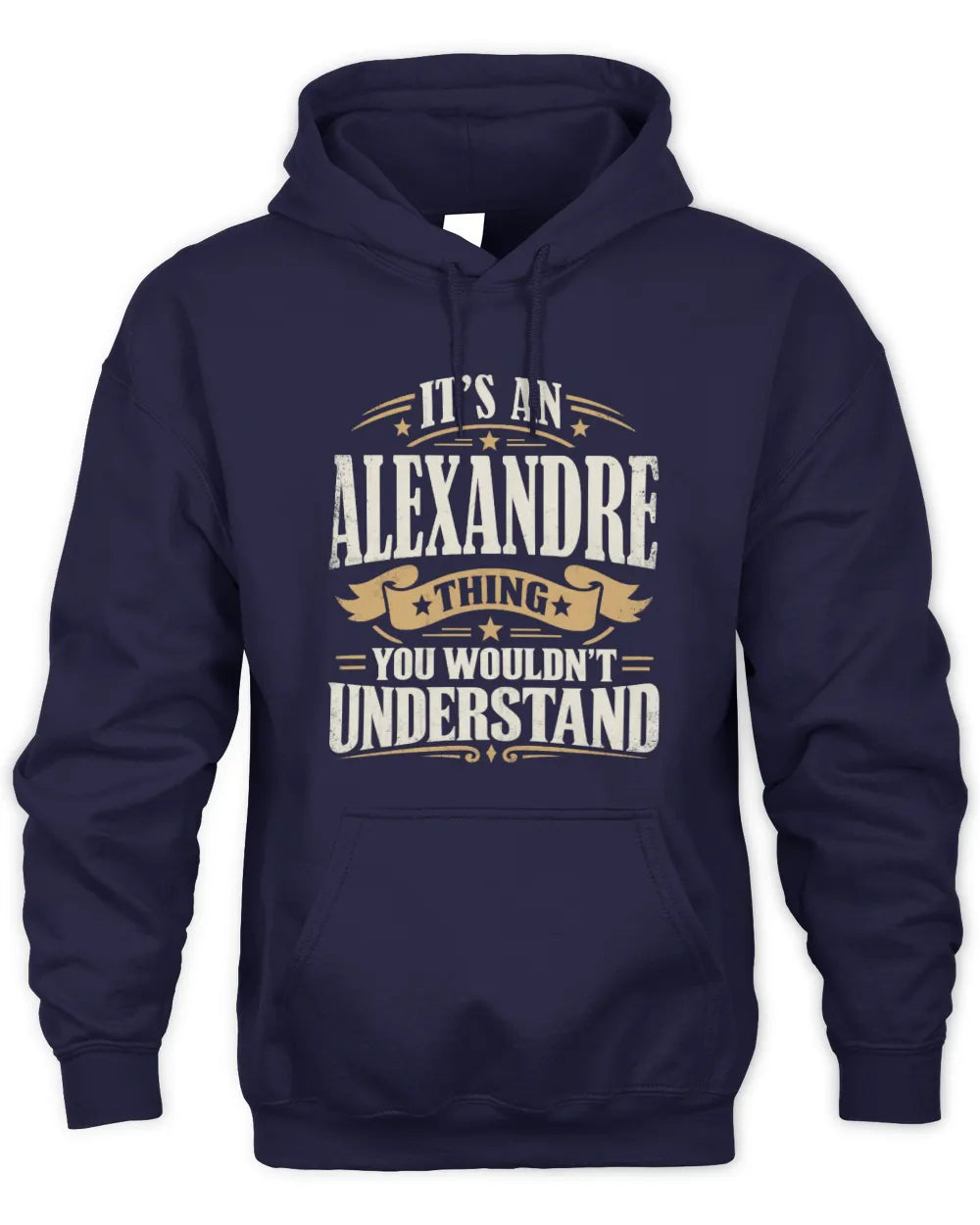 ALEXANDRE P08 TH51 - Personalized “It’s a/an [NAME] Thing – You Wouldn’t Understand” Shirt - Unisex Hoodie - Navy