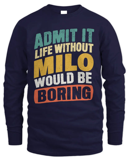 MILO TP88-K4-229
Personalized Funny Quote Apparel “Life Without NAME Would Be Boring” - Men's Long Sleeved T-Shirt - Navy