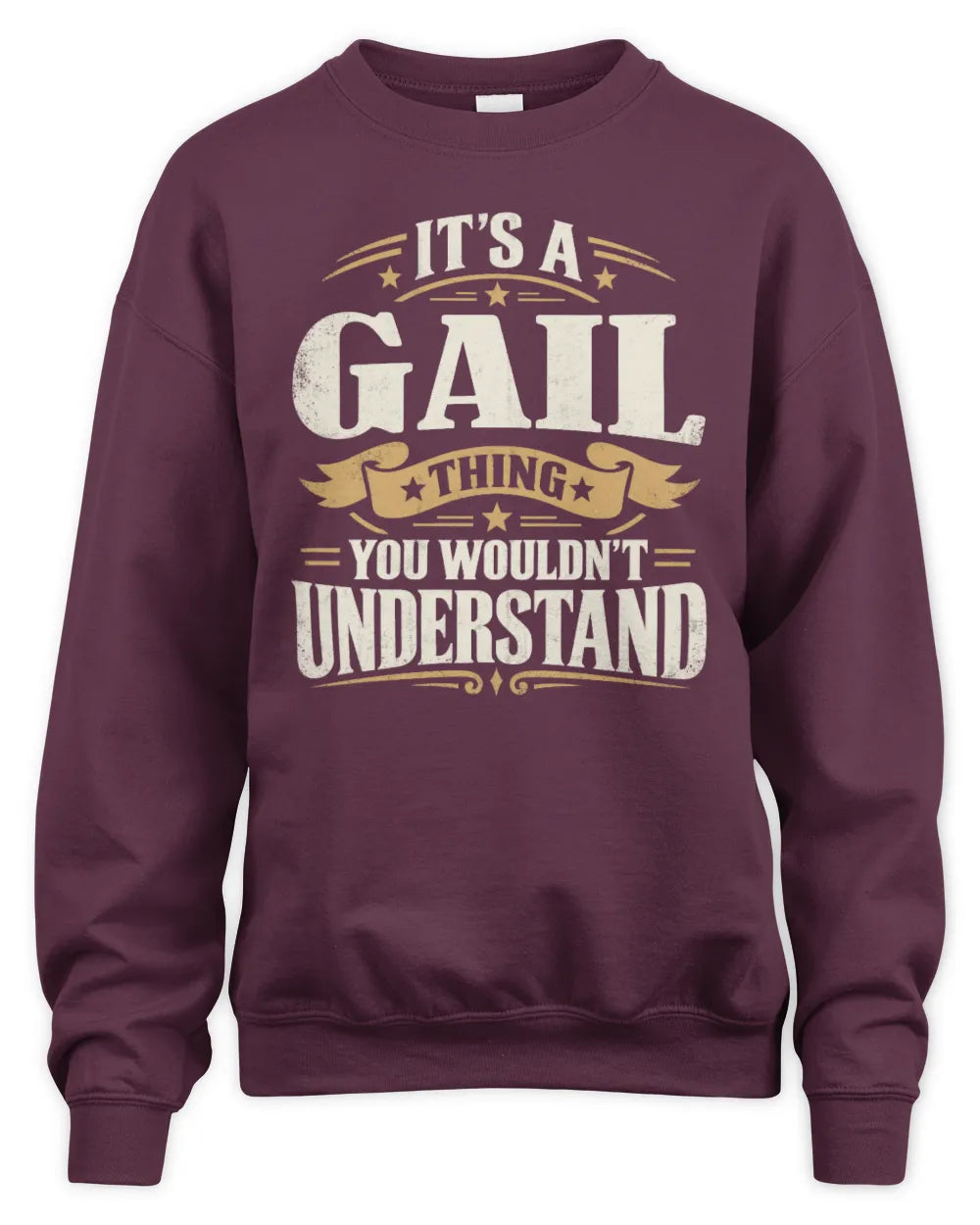 GAIL P08 TH51 - Personalized “It’s a/an [NAME] Thing – You Wouldn’t Understand” Shirt - Unisex Sweatshirt - Maroon