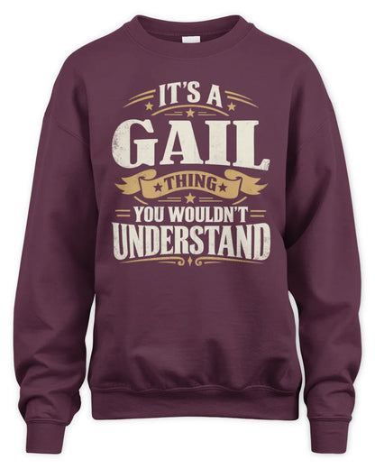 GAIL P08 TH51 - Personalized “It’s a/an [NAME] Thing – You Wouldn’t Understand” Shirt - Unisex Sweatshirt - Maroon