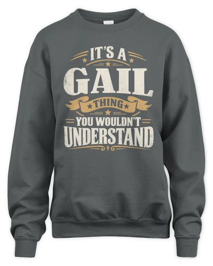 GAIL P08 TH51 - Personalized “It’s a/an [NAME] Thing – You Wouldn’t Understand” Shirt - Unisex Sweatshirt - Charcoal
