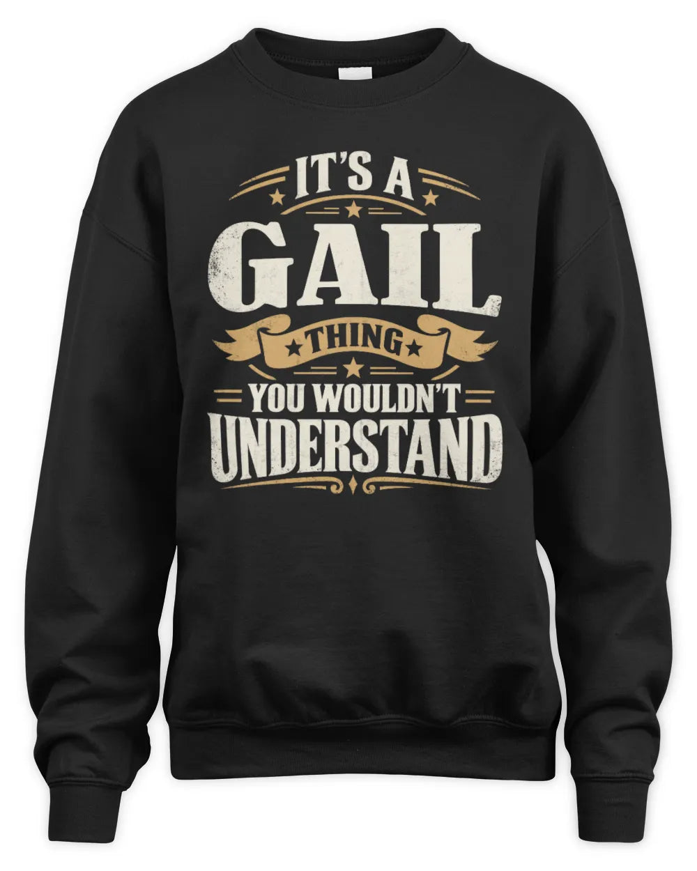 GAIL P08 TH51 - Personalized “It’s a/an [NAME] Thing – You Wouldn’t Understand” Shirt - Unisex Sweatshirt - Black