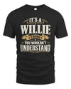 WILLIE P08 TH51 - Personalized “It’s a/an [NAME] Thing – You Wouldn’t Understand” Shirt