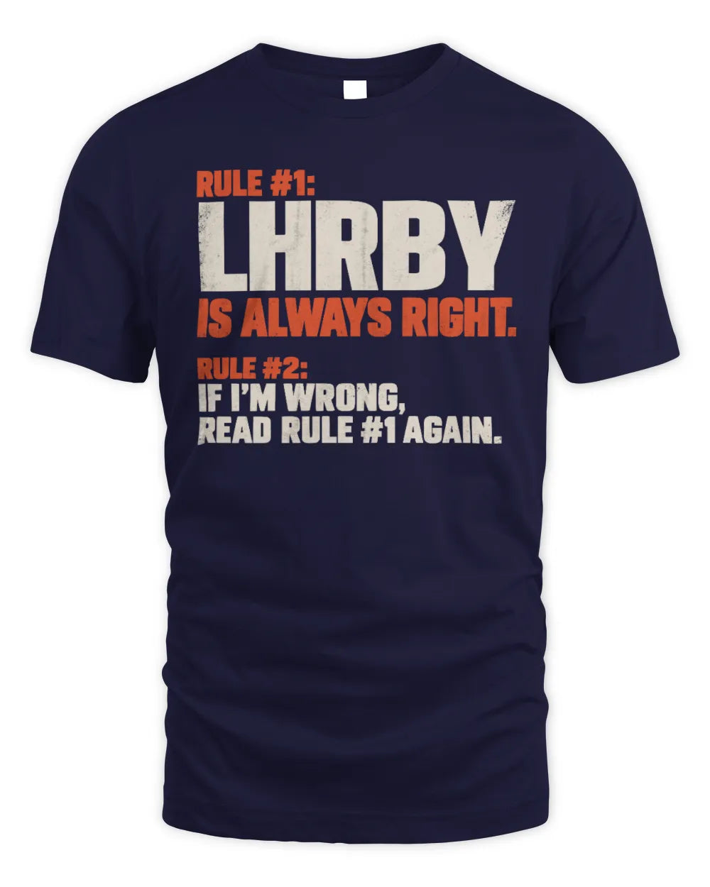 LHRBY NP1-H006 
Always Right Personalized Name T-Shirt – Funny Custom Name Shirt - Unisex Standard T-Shirt - Navy