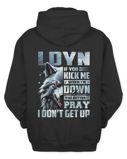 LDYN AP62-K4-666 - Personalized Fierce Wolf Quote Apparel “If You Kick Me When I’m Down, You Better Pray I Don’t Get Up” - Unisex Hoodie - Black