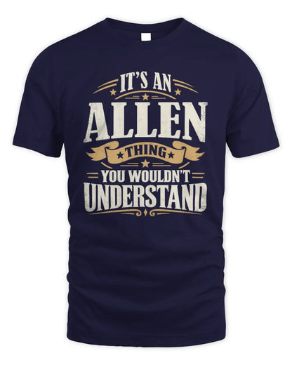ALLEN P08 TH51 - Personalized “It’s a/an [NAME] Thing – You Wouldn’t Understand” Shirt - Unisex Standard T-Shirt - Navy