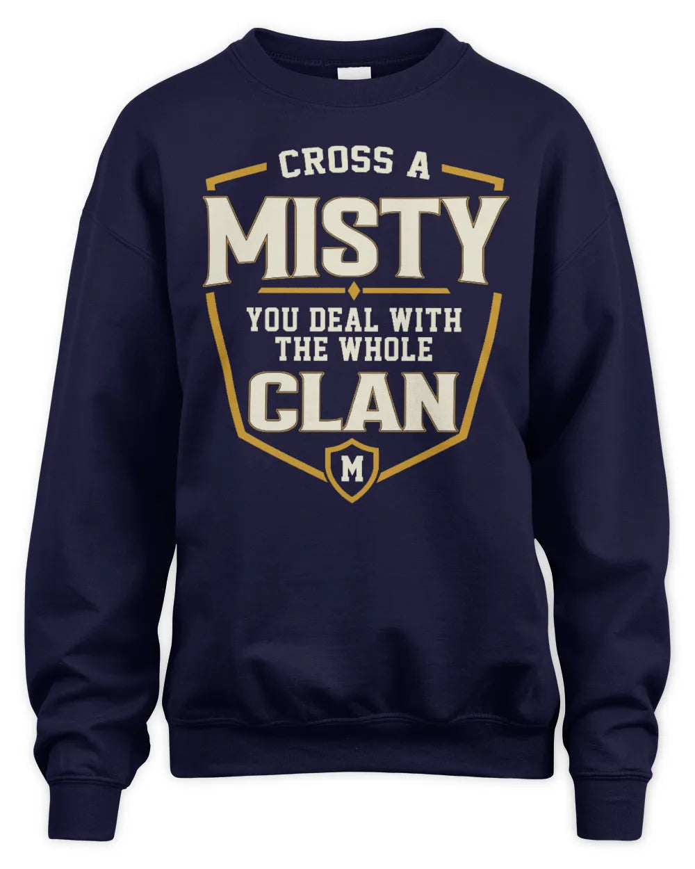 MISTY NT1-K008 Cross A/An NAME, You Deal With the Whole Clan | Personalized Vintage T-Shirt - Unisex Sweatshirt - Navy
