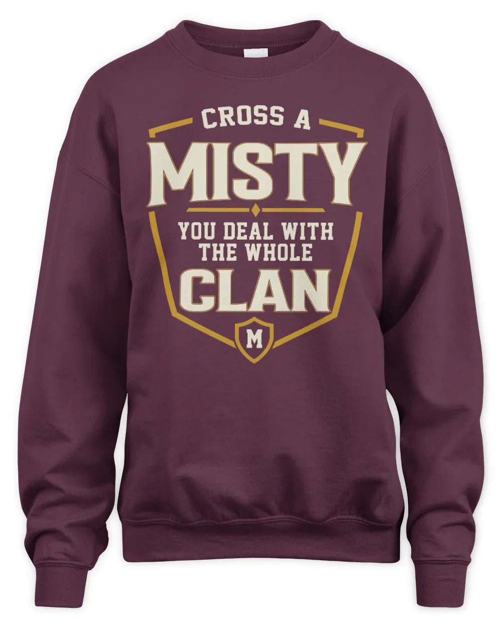 MISTY NT1-K008 Cross A/An NAME, You Deal With the Whole Clan | Personalized Vintage T-Shirt - Unisex Sweatshirt - Maroon