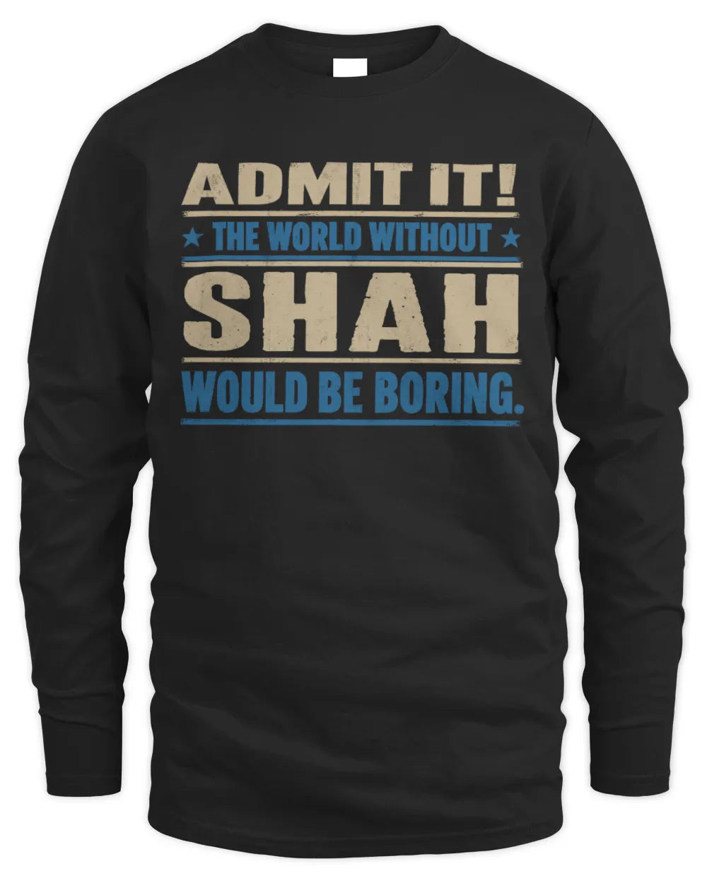 SHAH TP68-K2-968 – Personalized Funny Quote Apparel “The World Without NAME Would Be Boring” - Men's Long Sleeved T-Shirt - Black