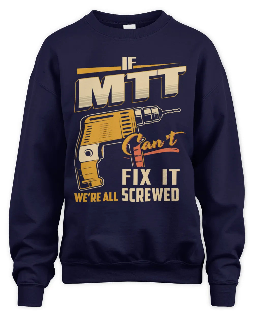 MTT TP22-K4-228 - Personalized Handyman T-Shirt “If AARON Can’t Fix It, We’re All Screwed” - Unisex Sweatshirt - Navy