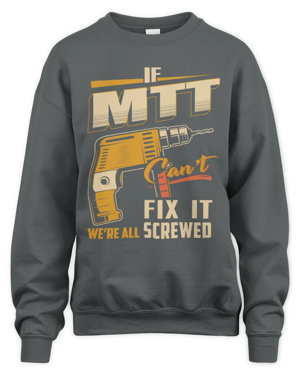 MTT TP22-K4-228 - Personalized Handyman T-Shirt “If AARON Can’t Fix It, We’re All Screwed” - Unisex Sweatshirt - Charcoal
