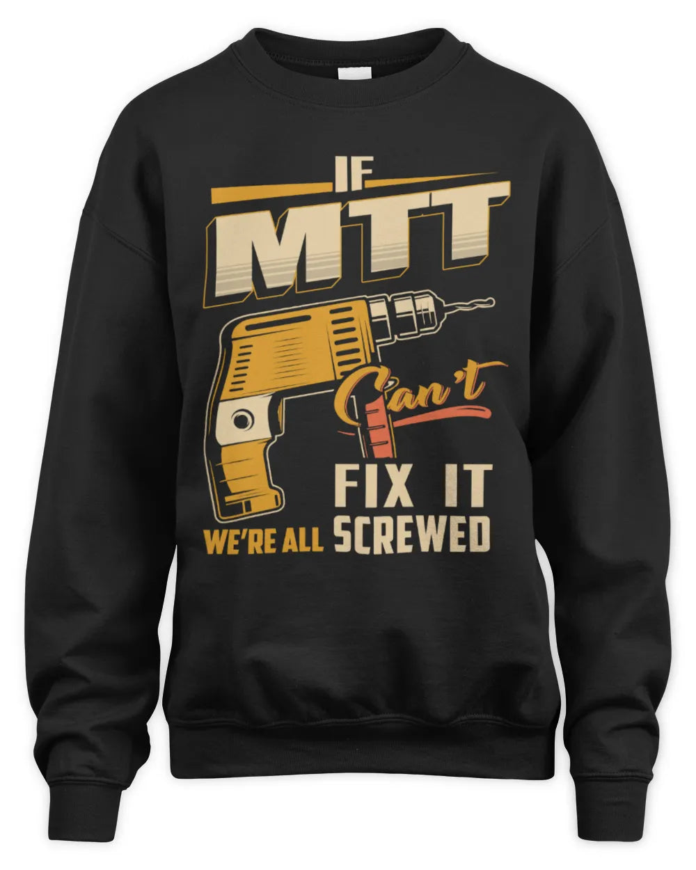 MTT TP22-K4-228 - Personalized Handyman T-Shirt “If AARON Can’t Fix It, We’re All Screwed” - Unisex Sweatshirt - Black